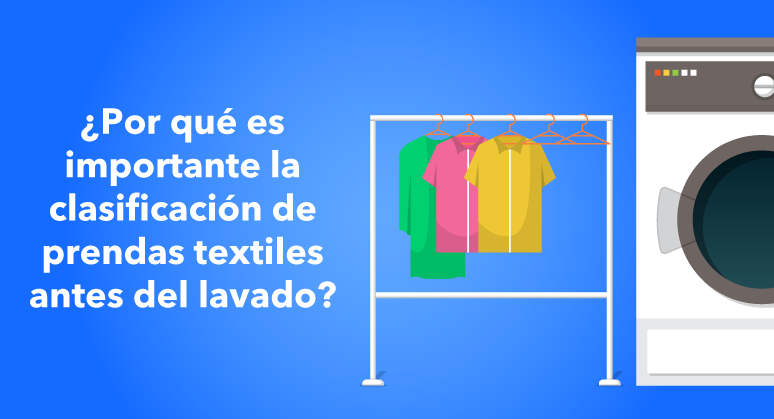 Por qué es importante la clasificación de prendas textiles antes del  lavado? - Yurax